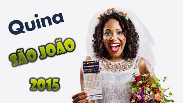 Quina de são joão 2015 início das apostas, vai ganhar?