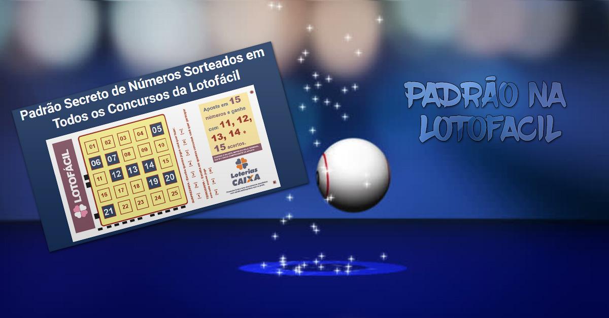 Padrão secreto dos números da Lotofácil Revelado